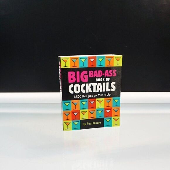 Running Press Other - Big Bad-Ass Book of Cocktails 1500 Recipes to Mix It Up! 2010 PB Running Press